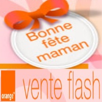 Vente Flash Orange: Bonne Fête Maman